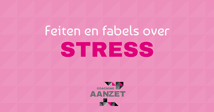 feiten en fabels over stress